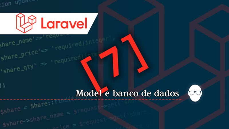 Introdução ao Laravel Framework – Parte 07: model e banco de dados