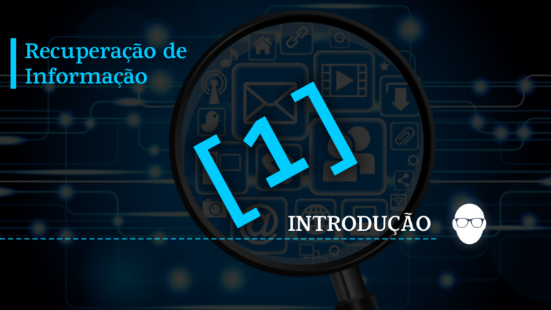 Introdução à Recuperação de Informação #01 Introdução