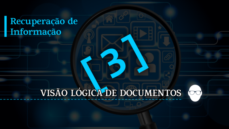 Introdução à Recuperação de Informação #03 – Visão lógica de documentos